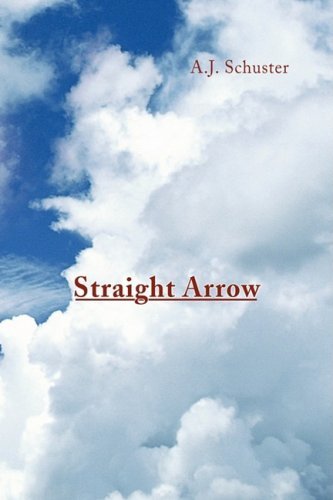 Cover for A. J. Schuster · Straight Arrow (Hardcover Book) (2008)
