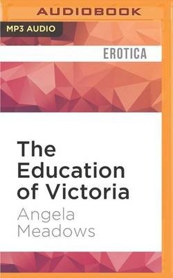 Cover for Angela Meadows · Education of Victoria, The (MP3-CD) (2016)
