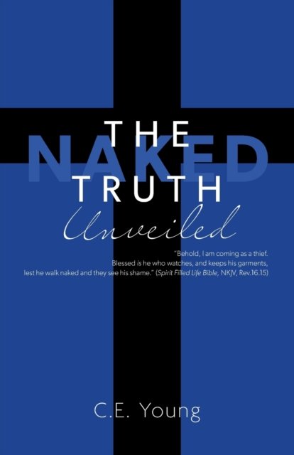 Cover for C E Young · The Naked Truth Unveiled (Paperback Book) (2021)