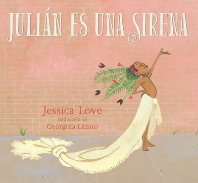 Cover for Jessica Love · Julián Es una Sirena (Book) (2024)