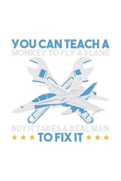 Cover for Funny Notebooks · You Can Teach A Monkey to Fly But It Takes Realman To Fix It (Paperback Book) (2019)