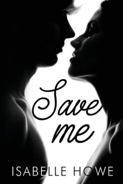 Cover for Isabelle Howe · Save Me (Paperback Book) (2020)