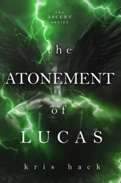 Cover for Kris Hack · The Atonement of Lucas (Paperback Book) (2017)