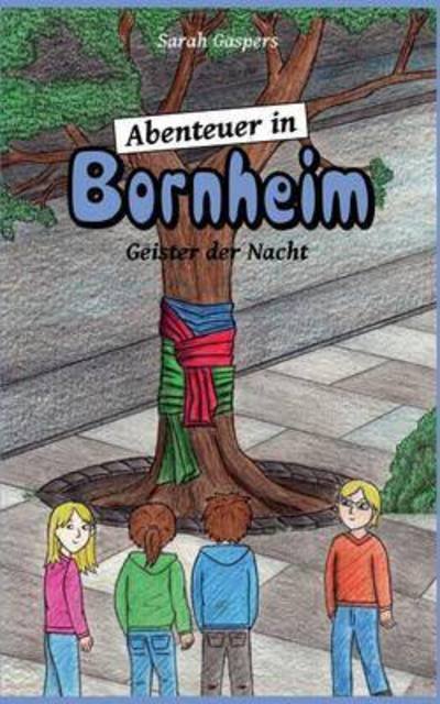Cover for Sarah Gaspers · Abenteuer in Bornheim: Geister der Nacht (Paperback Book) (2015)