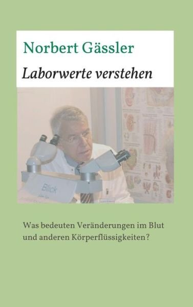 Cover for Norbert Gässler · Laborwerte Verstehen (Hardcover Book) [German edition] (2014)