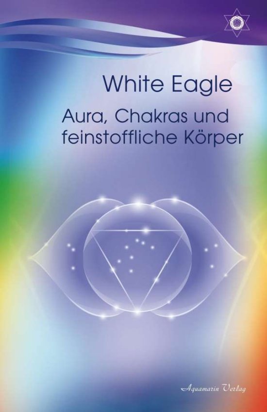 White Eagle:Aura, Chakras und feinstoff -  - 图书 -  - 9783894278564 - 