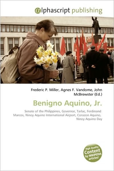 Cover for Frederic P Miller · Benigno Aquino, Jr. (Book) (2010)