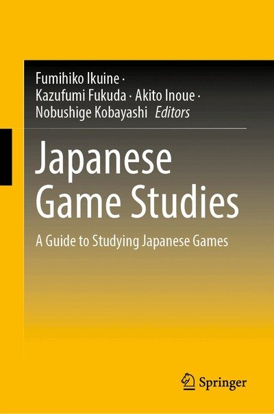 Cover for Japanese Game Studies: A Guide to Studying Japanese Games (Hardcover Book) (2026)