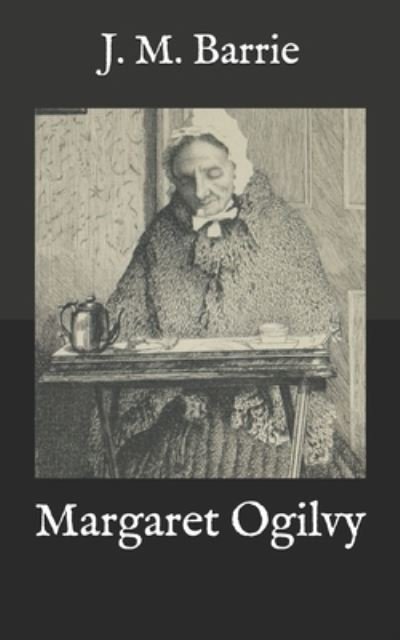 Cover for James Matthew Barrie · Margaret Ogilvy (Paperback Book) (2020)