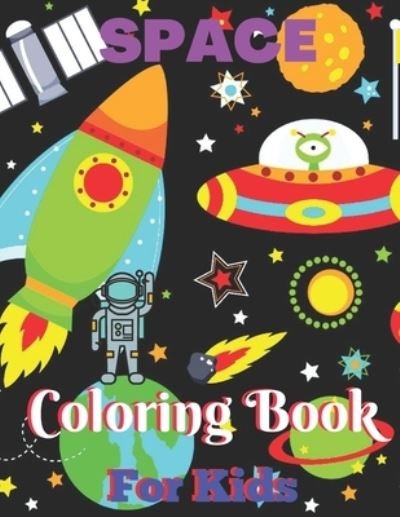 Cover for Alicia Press · Space Coloring Book For Kids (Paperback Book) (2020)