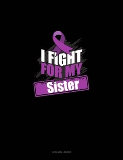 Cover for Greenyx Publishing · I Fight For My Sister (Paperback Book) (2019)