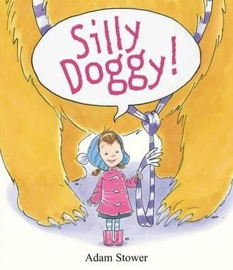 Cover for Adam Stower · Silly Doggy (Hardcover Book) (2011)