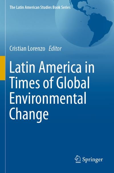 Cover for Latin America in Times of Global Environmental Change - The Latin American Studies Book Series (Paperback Book) [2020 edition] (2020)