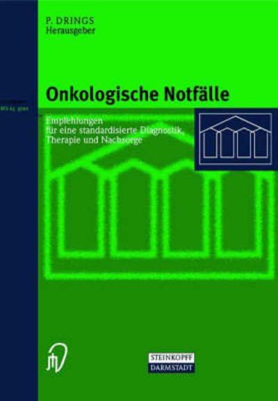 Cover for Peter Drings · Onkologische Notfalle: Empfehlungen Fur Eine Standardisierte Diagnostik, Therapie Und Nachsorge (Hardcover Book) (1999)