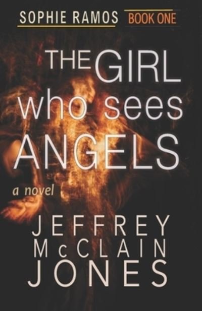 Cover for Jeffrey McClain Jones · The Girl Who Sees Angels (Paperback Book) (2020)