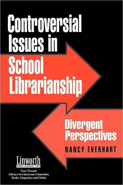 Cover for Nancy Everhart · Controversial Issues in School Librarianship: Divergent Perspectives (Paperback Book) (2003)
