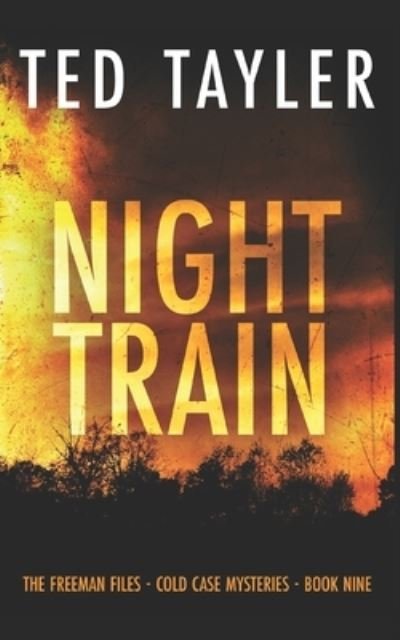 Cover for Ted Tayler · Night Train: The Freeman Files Series: Book 9 - The Freeman Files (Paperback Book) (2020)