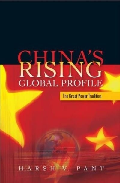 Cover for Harsh V. Pant · China'S Rising Global Profile: The Great Power Tradition (The Liverpool Library (Book) (2011)