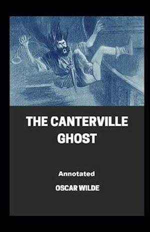 Cover for Oscar Wilde · The Canterville Ghost Annotated (Paperback Book) (2020)