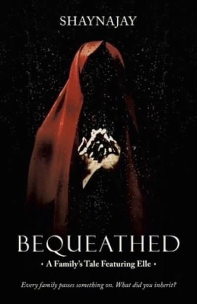 Cover for ShaynaJay · Bequeathed (Book) (2022)