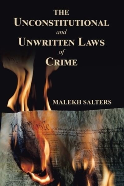 Cover for Malekh Salters · Unconstitutional and Unwritten Laws of Crime (Book) (2023)