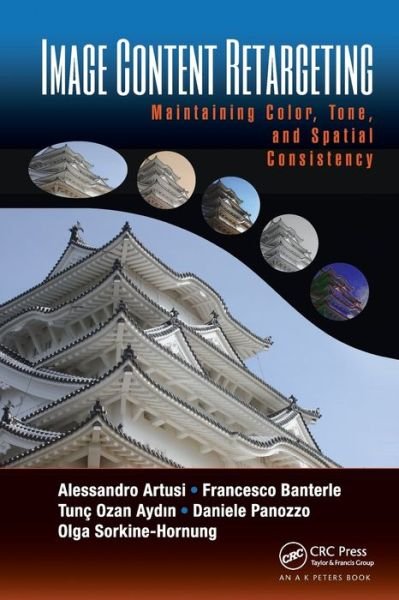 Cover for Artusi, Alessandro (Universitat de Girona, Spain) · Image Content Retargeting: Maintaining Color, Tone, and Spatial Consistency (Paperback Book) (2021)