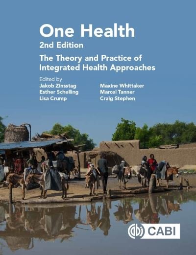 Cover for One Health: The Theory and Practice of Integrated Health Approaches (Hardcover Book) (2020)