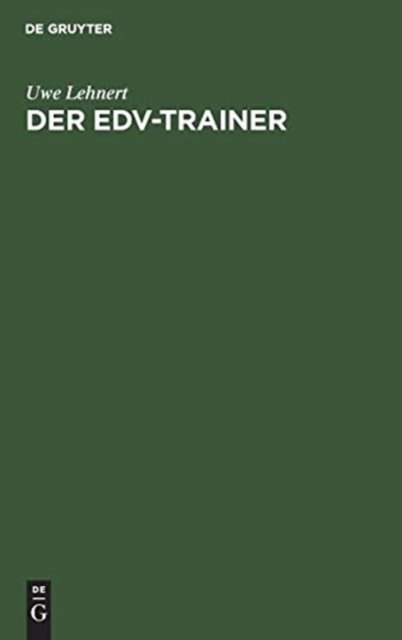 Cover for Uwe Lehnert · Der EDV-Trainer (Hardcover Book) [4th 4., Erganzte Auflage. Reprint 2018 edition] (1997)