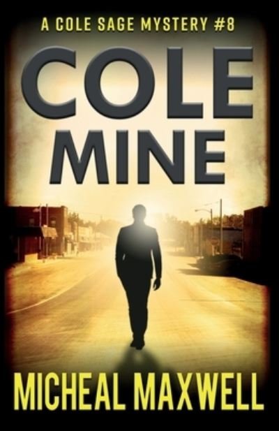 Cole Mine - Micheal Maxwell - 图书 -  - 9798564234580 - 2020年11月13日
