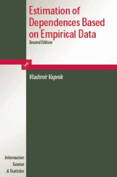 Cover for V. Vapnik · Estimation of Dependences Based on Empirical Data - Information Science and Statistics (Paperback Book) [Softcover reprint of hardcover 1st ed. 1982 edition] (2010)