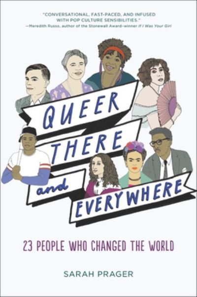 Cover for Sarah Prager · Queer, There, and Everywhere: 23 People Who Changed the World (Hardcover Book) (2019)