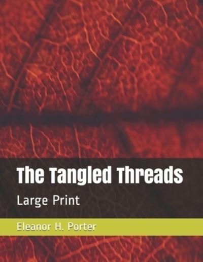 Cover for Eleanor H Porter · The Tangled Threads (Paperback Book) (2020)