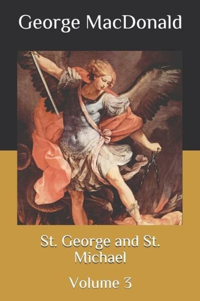 Cover for George MacDonald · St. George and St. Michael: Volume 3 (Paperback Book) (2020)
