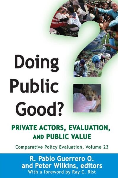Cover for Pablo R. Guerrero O. · Doing Public Good?: Private Actors, Evaluation, and Public Value - Comparative Policy Evaluation (Paperback Book) (2021)