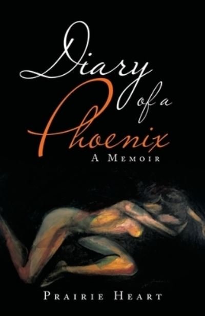 Cover for Prairie Heart · Diary of a Phoenix (Paperback Book) (2022)