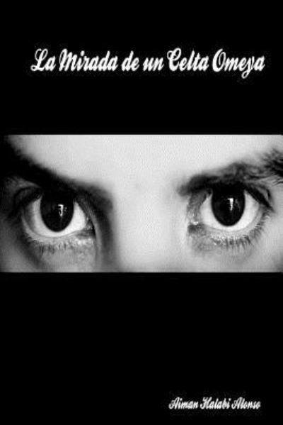 Cover for Aiman Halabi · La Mirada de un Celta Omeya (Paperback Book) (2017)