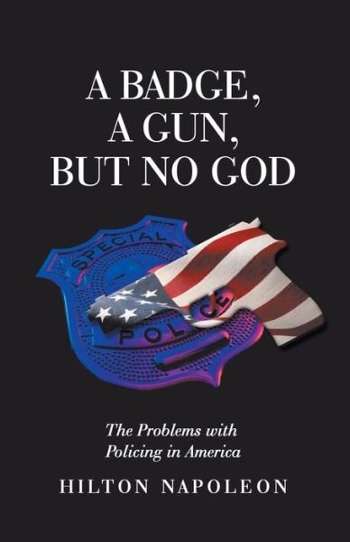 Cover for Hilton Napoleon · A Badge, a Gun, but No God (Paperback Book) (2022)