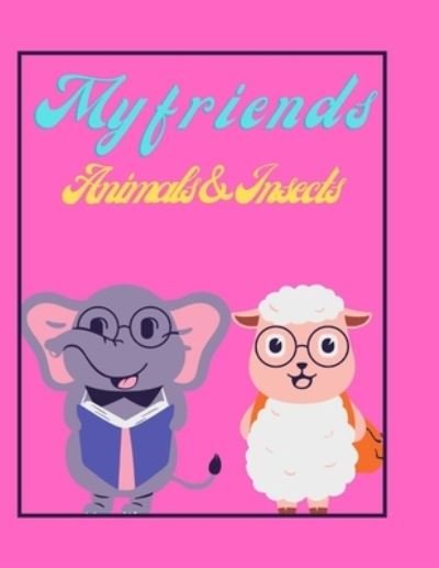 Cover for Hamza Hilal · My Friends Animals And Insects (Paperback Book) (2020)