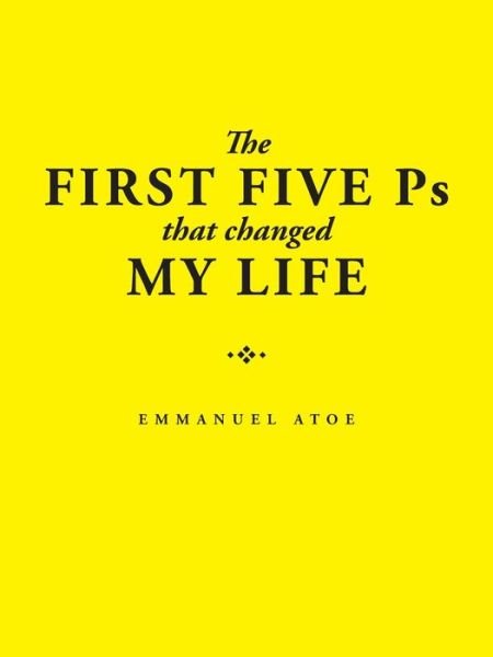 Cover for Emmanuel Atoe · The First Five Ps That Changed My Life (Paperback Book) (2021)