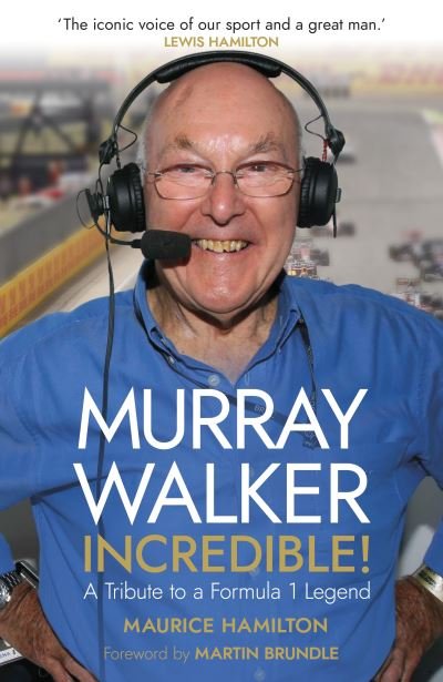 Cover for Maurice Hamilton · Murray Walker: Incredible!: A Tribute to a Formula 1 Legend (Hardcover Book) (2022)