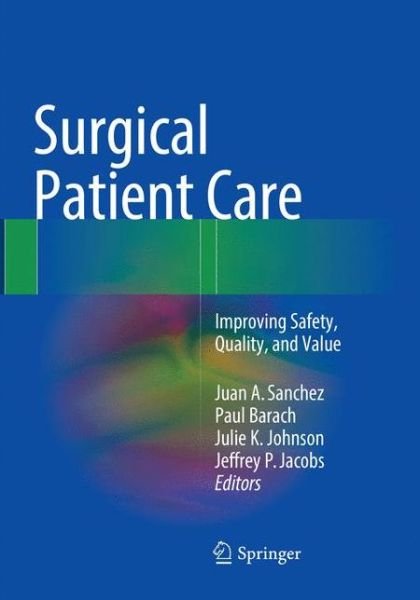 Surgical Patient Care: Improving Safety, Quality and Value -  - 图书 - Springer International Publishing AG - 9783319829593 - 2018年8月12日