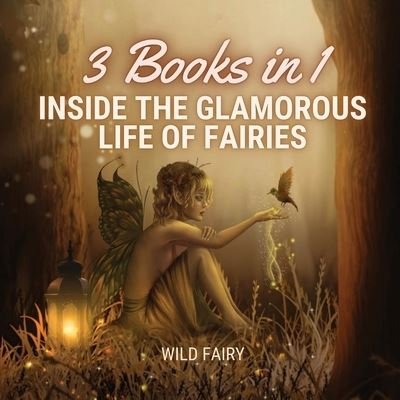 Cover for Wild Fairy · Inside the Glamorous Life of Fairies (Paperback Book) (2021)
