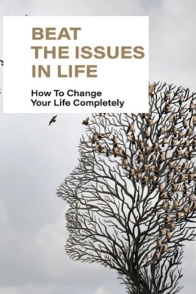 Beat The Issues In Life - Maynard Eustache - 图书 -  - 9798519670593 - 2021年6月12日