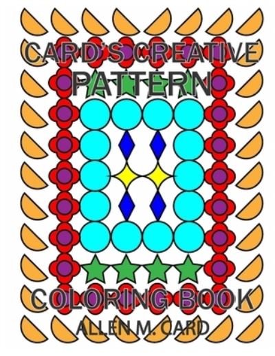 Cover for Allen M Card · Card's Creative Pattern Coloring Book (Paperback Book) (2020)