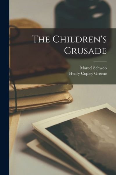 Cover for Marcel Schwob · Children's Crusade (Book) (2022)