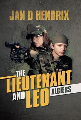 Cover for Jan D Hendrix · The Lieutenant and Leo (Hardcover Book) (2020)