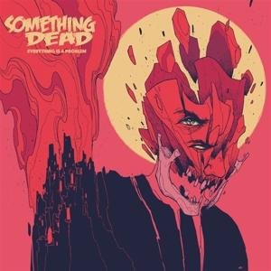 Cover for Something Dead · Something Dead - Everything Is A Problem/It Is What It Is (CD) (2021)