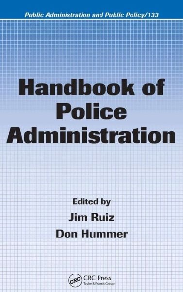 Cover for Ruiz · Handbook of Police Administration - Public Administration and Public Policy (Hardcover Book) (2007)