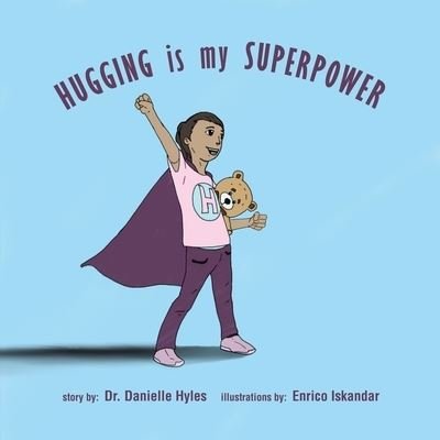 Cover for Dr Danielle Hyles · Hugging Is My Superpower (Paperback Book) (2021)