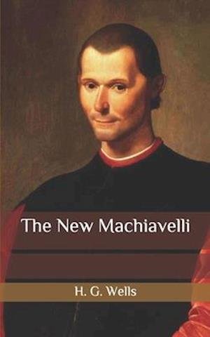 Cover for H G Wells · The New Machiavelli (Paperback Book) (2020)